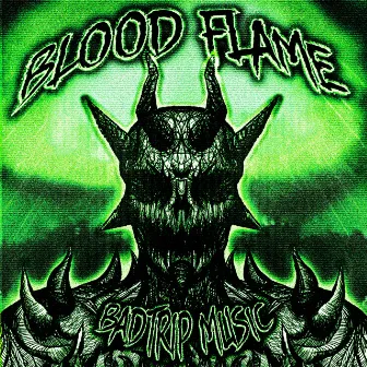 BLOOD FLAME by BADTRIP MUSIC