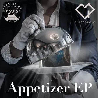 Appetizer EP by Chésco Polo