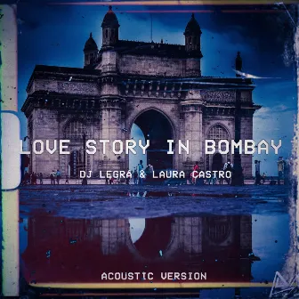 Love Story In Bombay (Acoustic Version) by DJ Legrá