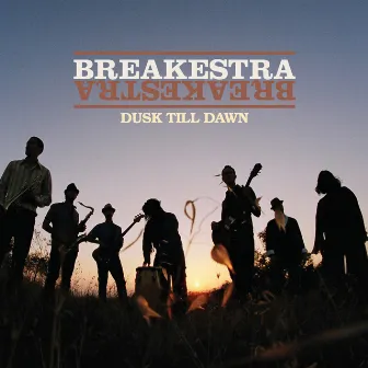 Dusk Till Dawn by Breakestra