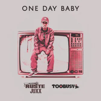 One Day Baby by TooBusy