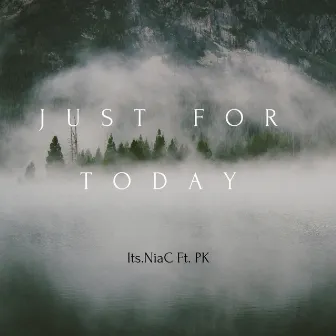 Just For Today (Remix) by Its.NiaC