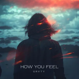 How you Feel by GRVTY