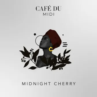 Midnight Cherry by Café Du MIDI