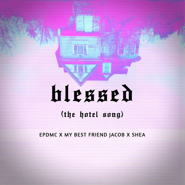 Blessed (The Hotel Song)