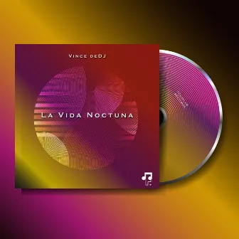 La Vida Noctuna by Vince deDJ