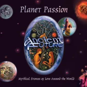 Planet Passion (30th Anniversary Remastered Edition) by Ancient Future