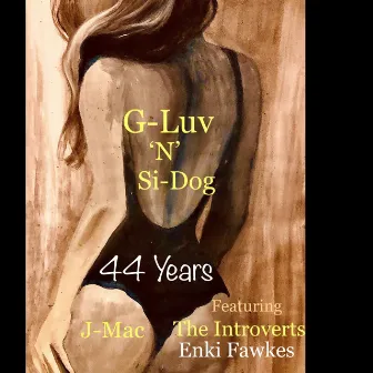 44 Years by G-Luv N Si-Dog