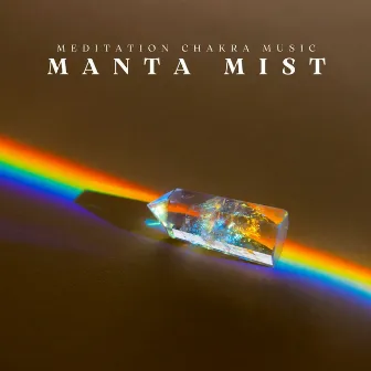 Mantra Mist: Mantra Meditation by Meditation Chakra Music