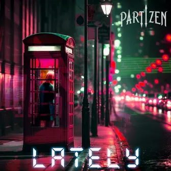 Lately by Partizen