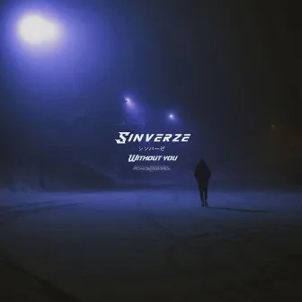 Without You by Sinverze