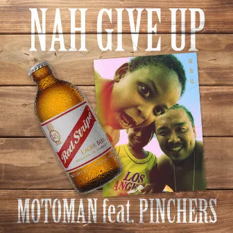 NAH GIVE UP by Motoman