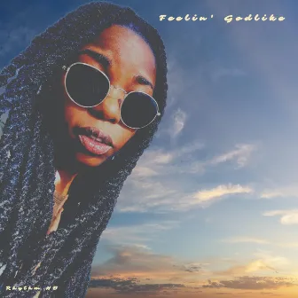 Feelin' Godlike by Rhythm HB