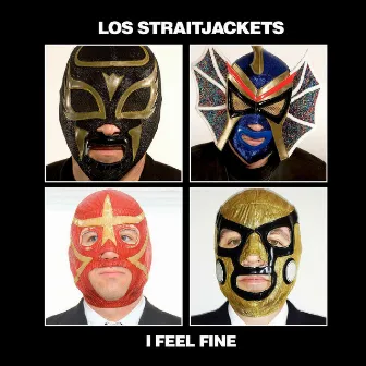 I Feel Fine by Los Straitjackets