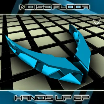 Hands Up EP by Noisefloor