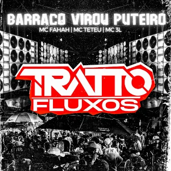 Barraco Virou Puteiro by TRATTO FLUXOS