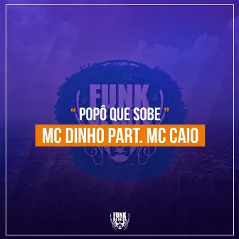 Popô Que Sobe by MC Dinho