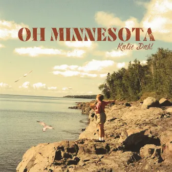 Oh Minnesota by Katie Dahl