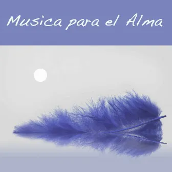 Musica para el Alma: Musica Suave de Fondo para Relajarse y Meditar, Dormir y Despertarse by Relajación Collective