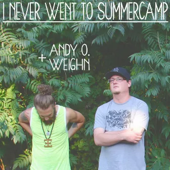 I Never Went to Summer Camp by Andy O