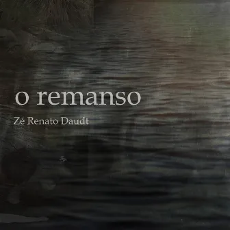 O Remanso by Zé Renato Daudt