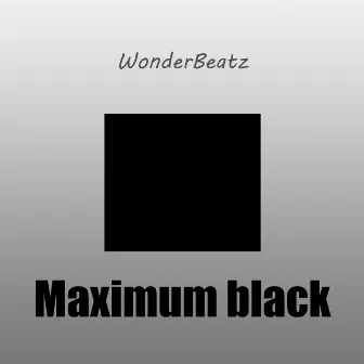 Maximum Black by WonderBeatz