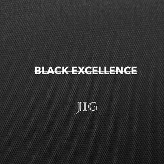 Black Excellence by JIG