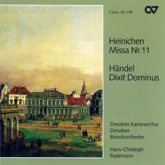 Heinichen: Mass No. 11 in D Major; Handel: Dixit Dominus, HWV 232 by Johann David Heinichen