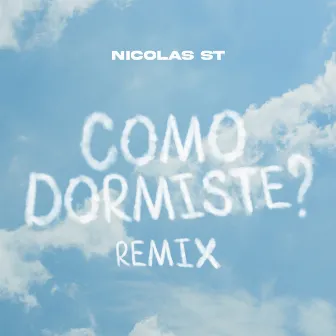 Como Dormiste? (Remix) by Nicolás St