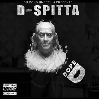 Dope D by D-Spitta