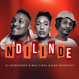 Ndilinde by King Monopoly