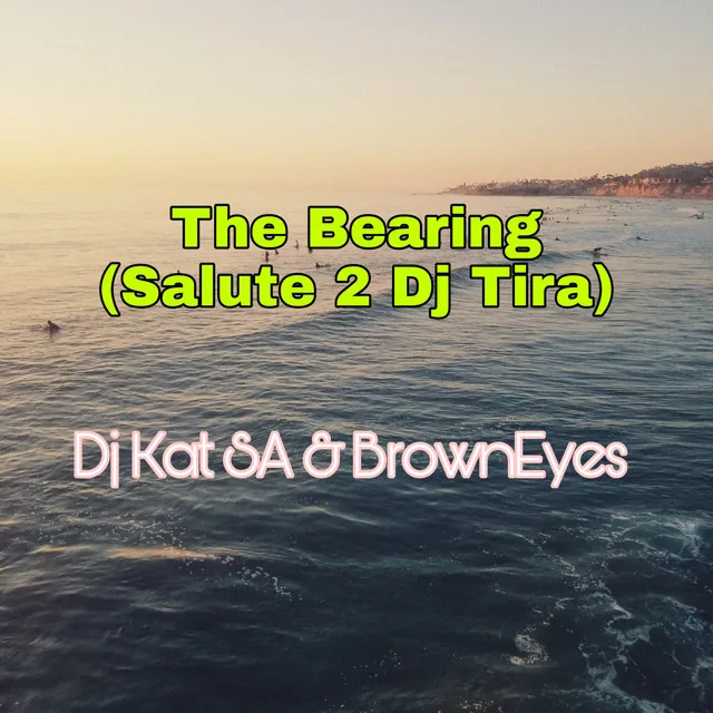 The Bearing (Salute 2 Dj Tira)