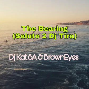 The Bearing (Salute 2 Dj Tira) by DJ Kat SA