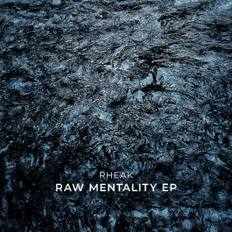 Raw Mentality EP (Original) by Rheak