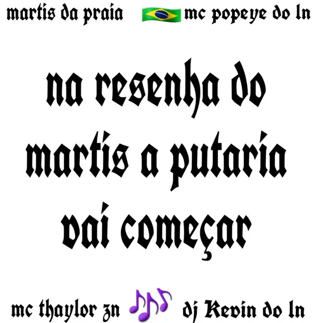 NA RESENHA DO MARTIS A PUTARIA COMEÇOU