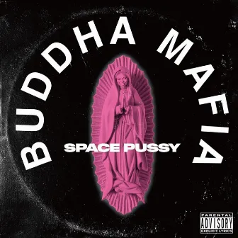 SPACE PUSSY by BUDDHA MAFIA