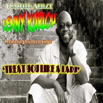 Treat You Like a Lady by Lenny Kurlou