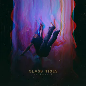 My Descend by Glass Tides