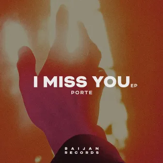 I Miss You by Porte