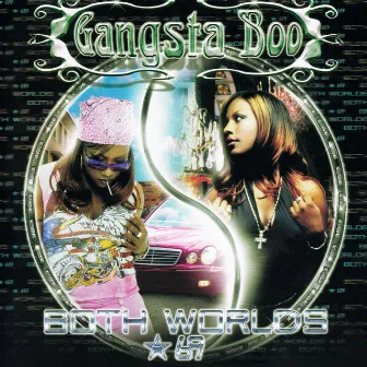 Both Worlds, *69 by Gangsta Boo