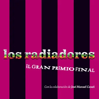 El Gran Premio Final by Los Radiadores