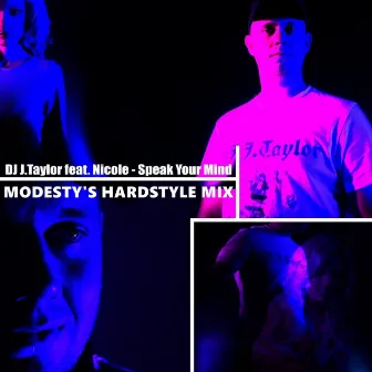 Speak your mind (Modesty's Hardstyle Remix) by DJ J. Taylor