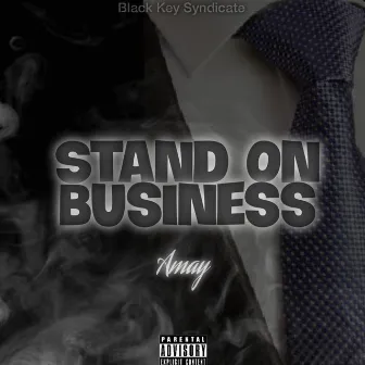 Stand On Business by Amay