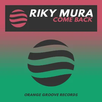 Come Back by Riky Mura