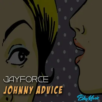 Johnny Advice by Jayforce