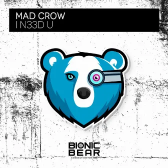 I N33D U by Mad Crow