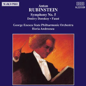 Rubinstein: Symphony No. 5 - Dmitry Donskoy Overture - Faust by George Enescu Philharmonic Orchestra