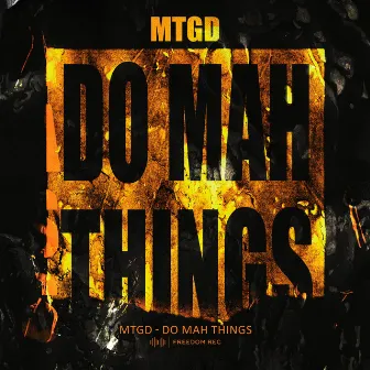 Do Mah Things by MTGD