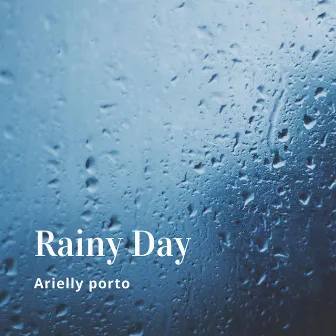 Rainy Day by Arielly Porto