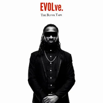 Evolve(The Blvvk Tape) by Teddy Blvvk